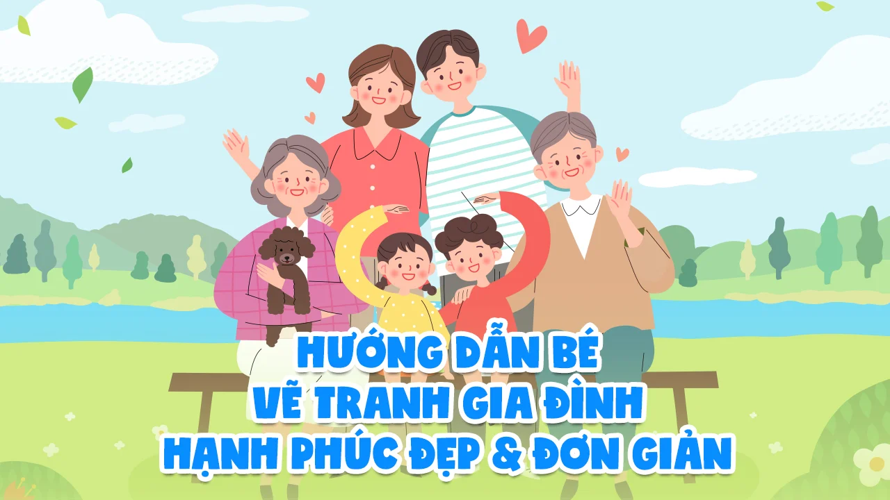 Vẽ Tranh Gia Đình Hạnh Phúc Đơn Giản Và Đẹp Nhất Cho Bé